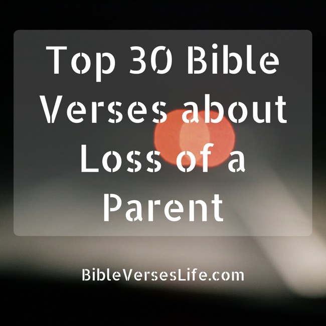 Top 30 Bible Verses about Loss of a Parent
