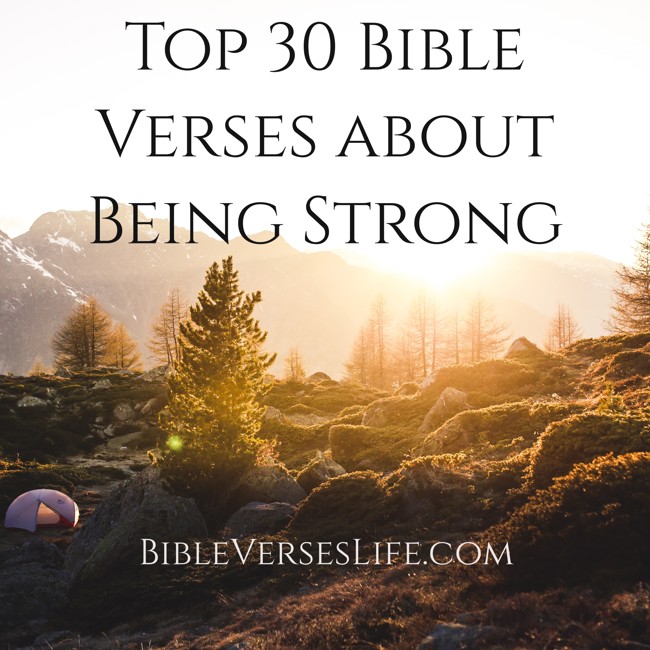 Top 30 Bible Verses about Being Strong
