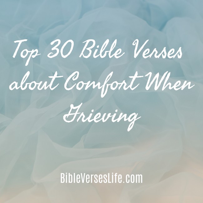 Top 30 Bible Verses about Comfort When Grieving