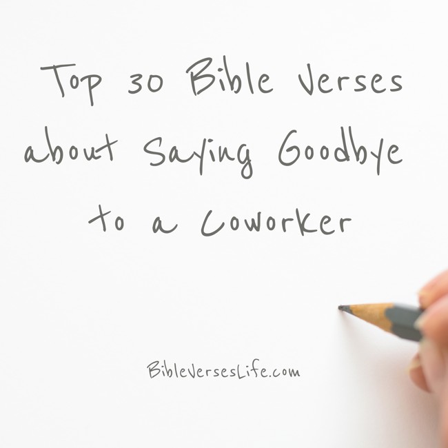 Top 30 Bible Verses about Saying Goodbye to a Coworker