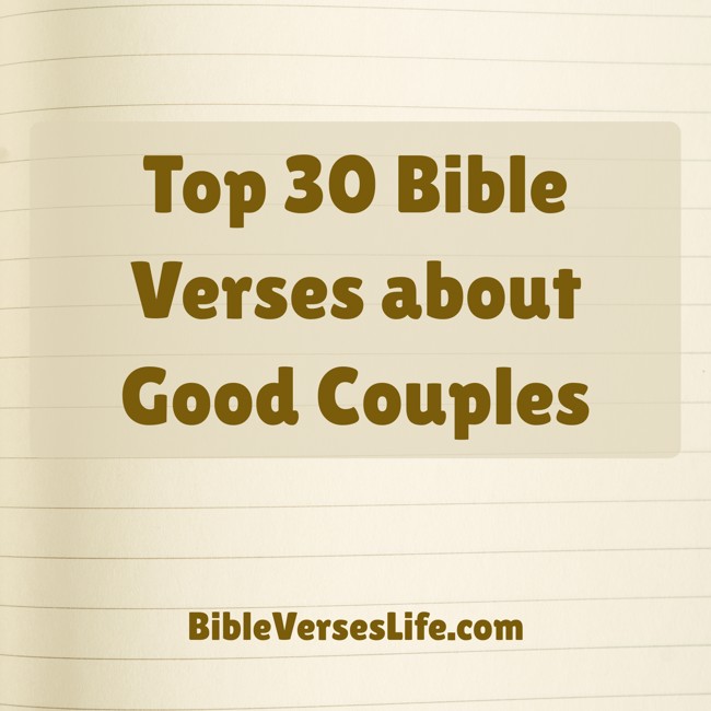 Top 30 Bible Verses about Good Couples