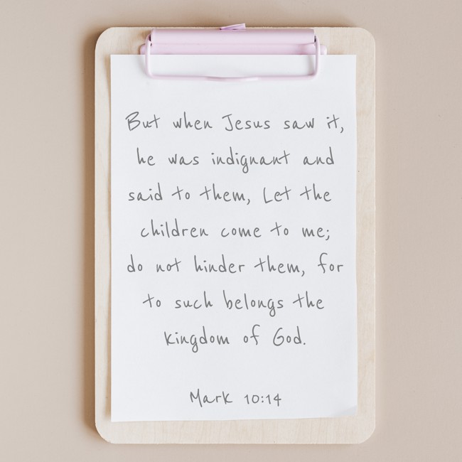 But when Jesus saw it, he was indignant and said to them, Let the children come to me; do not hinder them, for to such belongs the kingdom of God. - Mark 10:14