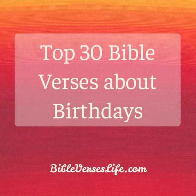 Top 30 Bible Verses about Birthdays