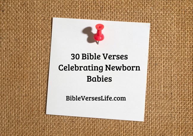 30 Bible Verses Celebrating Newborn Babies