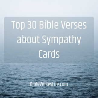 Top 30 Bible Verses about Sympathy Cards