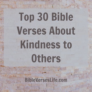 Top 30 Bible Verses About Kindness to Others