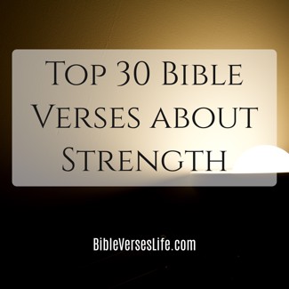 Top 30 Bible Verses about Strength
