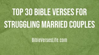 Top 30 Bible Verses for Struggling Married Couples