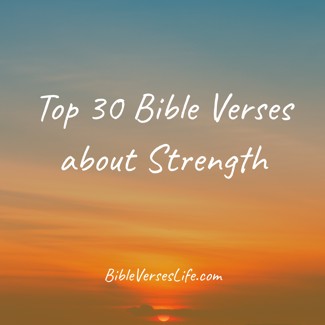 Top 30 Bible Verses about Strength