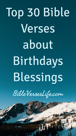 Top 30 Bible Verses about Birthdays Blessings