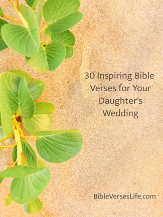 30 Inspiring Bible Verses for Your Daughter’s Wedding