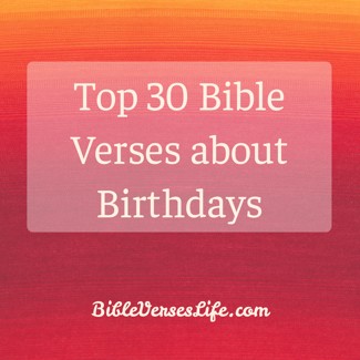Top 30 Bible Verses about Birthdays