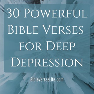 30 Powerful Bible Verses for Deep Depression