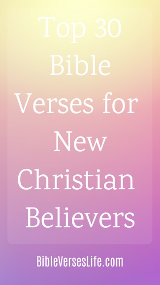 Top 30 Bible Verses for New Christian Believers
