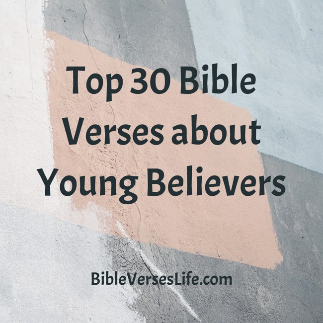 Top 30 Bible Verses about Young Believers