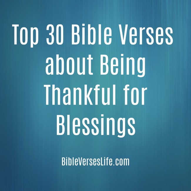 Top 30 Bible Verses about Being Thankful for Blessings