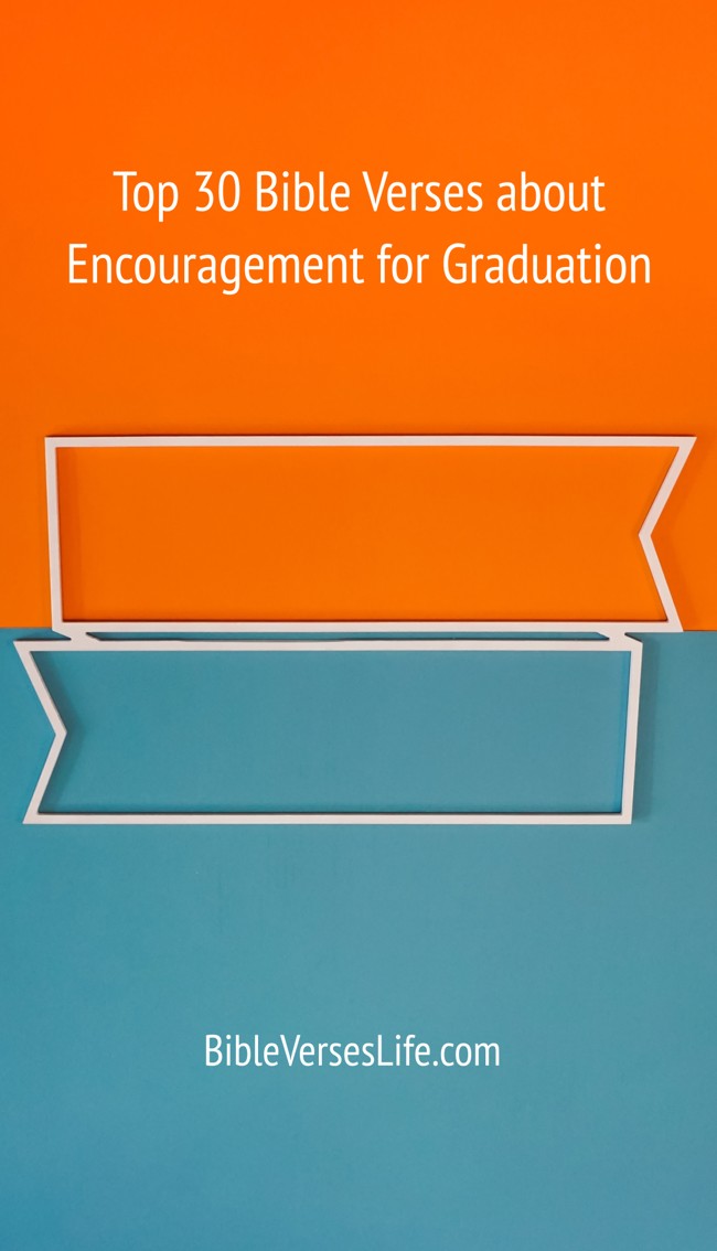 Top 30 Bible Verses about Encouragement for Graduation