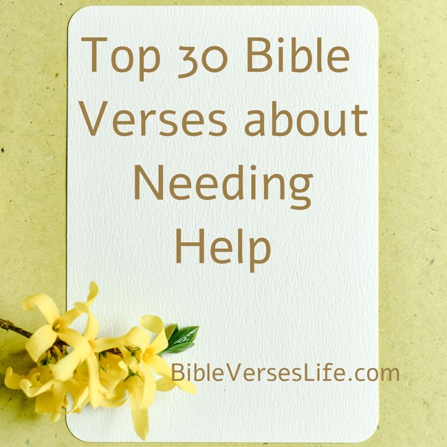 Top 30 Bible Verses about Needing Help