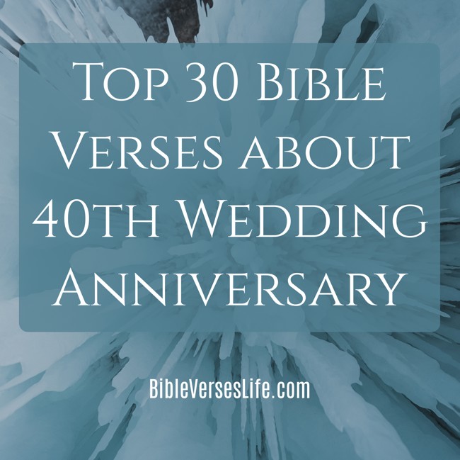 Top 30 Bible Verses about 40th Wedding Anniversary