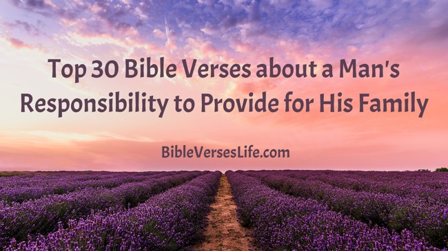Top 30 Bible Verses about a Man’s Responsibility to Provide for His Family