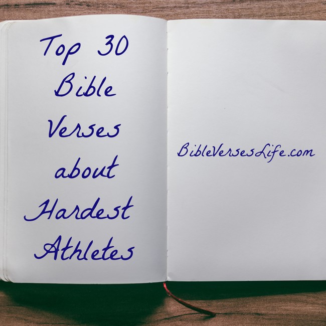 Top 30 Bible Verses about Hardest Athletes