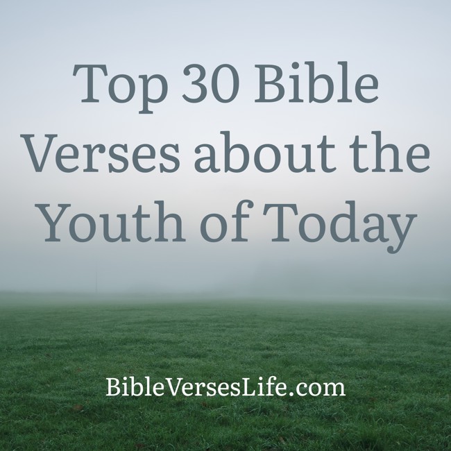 Top 30 Bible Verses about the Youth of Today