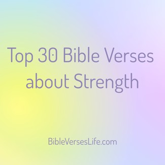 Top 30 Bible Verses about Strength