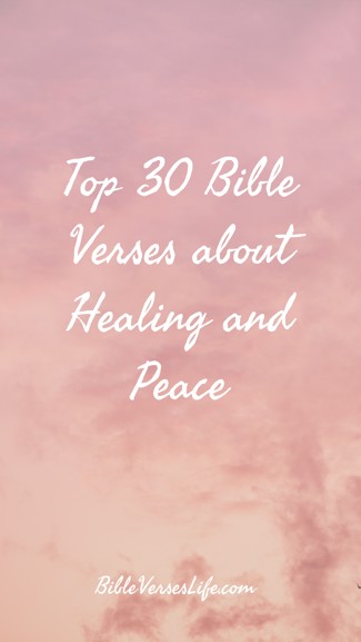 Top 30 Bible Verses about Healing and Peace