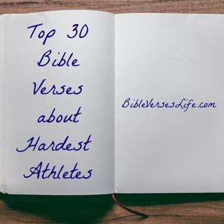 Top 30 Bible Verses about Hardest Athletes