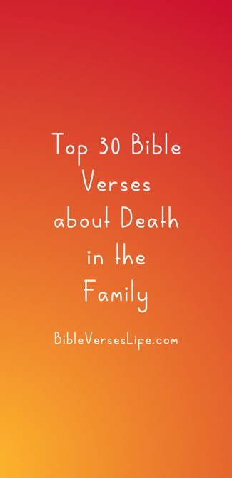 Top 30 Bible Verses about Death in the Family