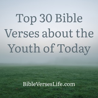 Top 30 Bible Verses about the Youth of Today