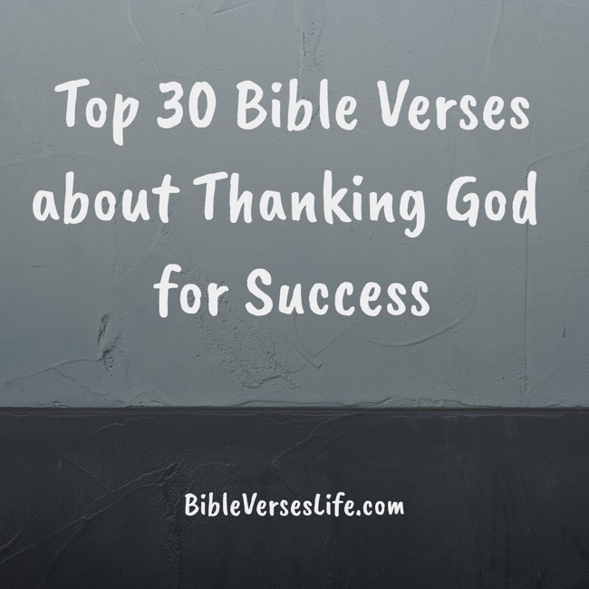 Top 30 Bible Verses about Thanking God for Success