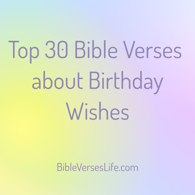 Top 30 Bible Verses about Birthday Wishes