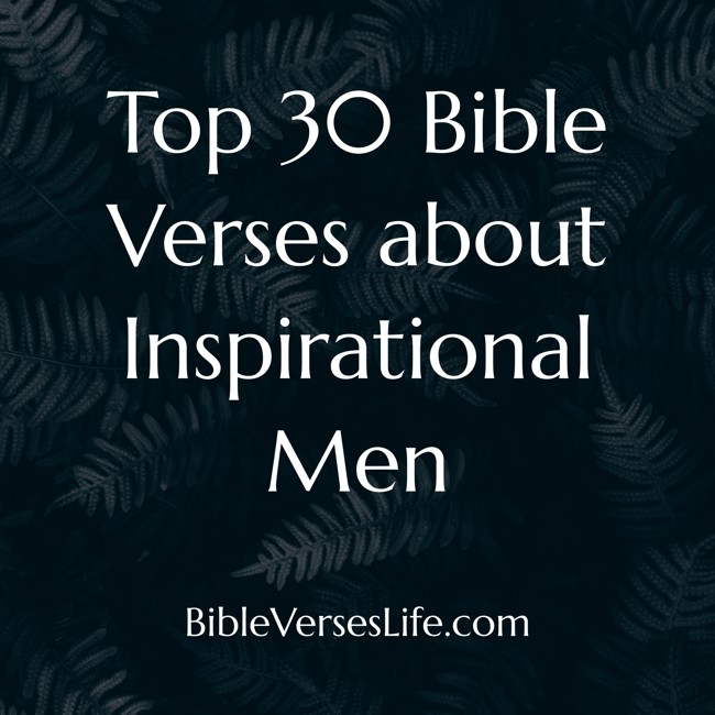 Top 30 Bible Verses about Inspirational Men