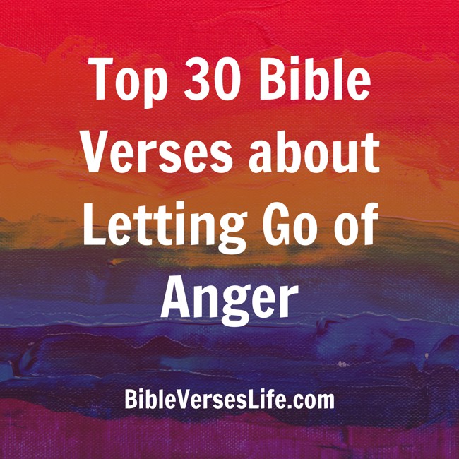 Top 30 Bible Verses about Letting Go of Anger