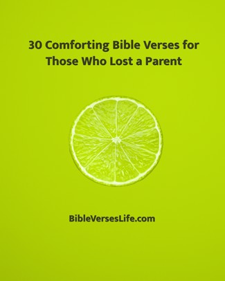 30 Comforting Bible Verses for Those Who Lost a Parent
