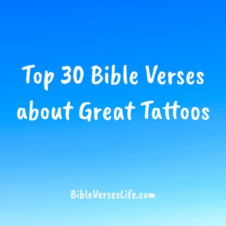 Top 30 Bible Verses about Great Tattoos