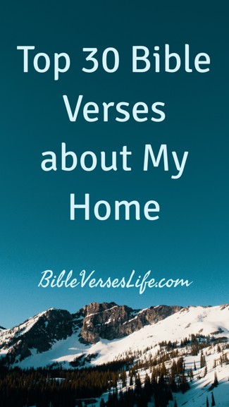 Top 30 Bible Verses about My Home