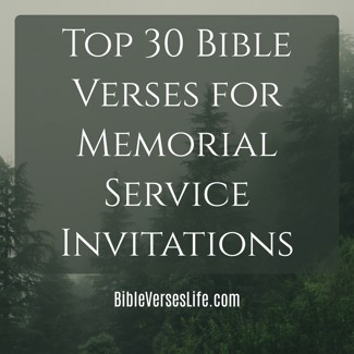 Top 30 Bible Verses for Memorial Service Invitations
