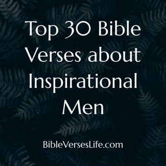 Top 30 Bible Verses about Inspirational Men