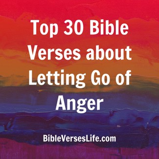 Top 30 Bible Verses about Letting Go of Anger