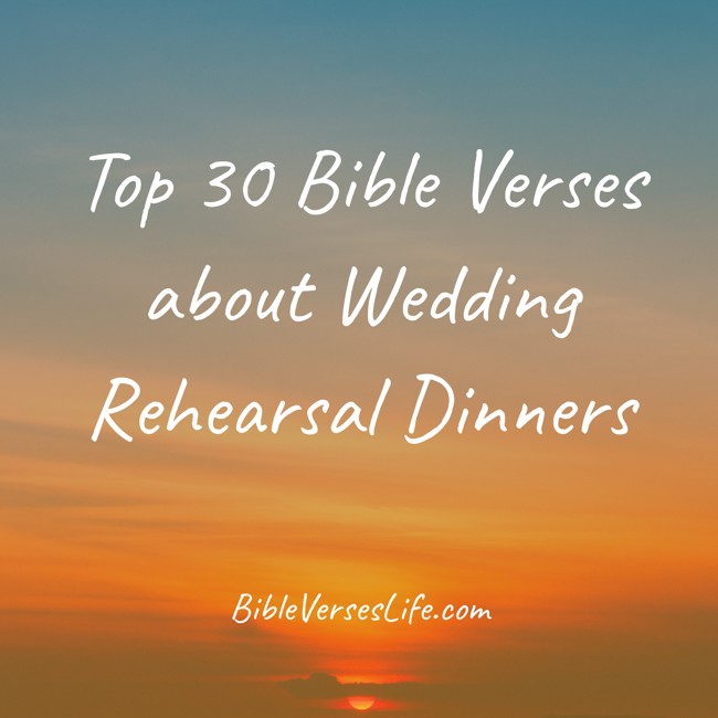 Top 30 Bible Verses about Wedding Rehearsal Dinners