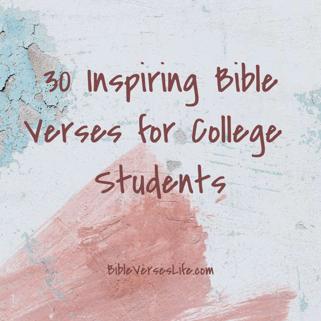30 Inspiring Bible Verses for College Students