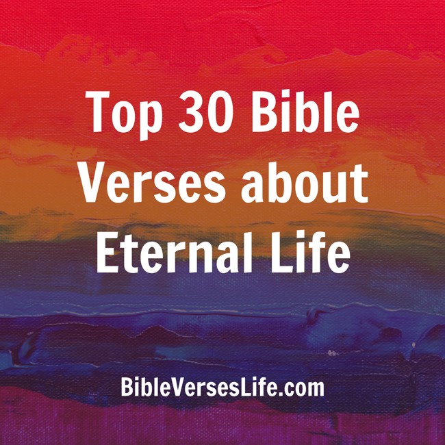 Top 30 Bible Verses about Eternal Life