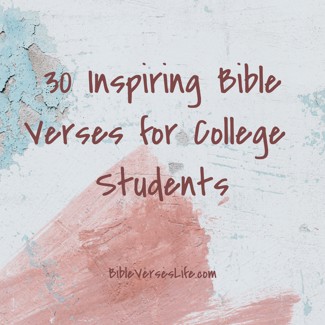 30 Inspiring Bible Verses for College Students