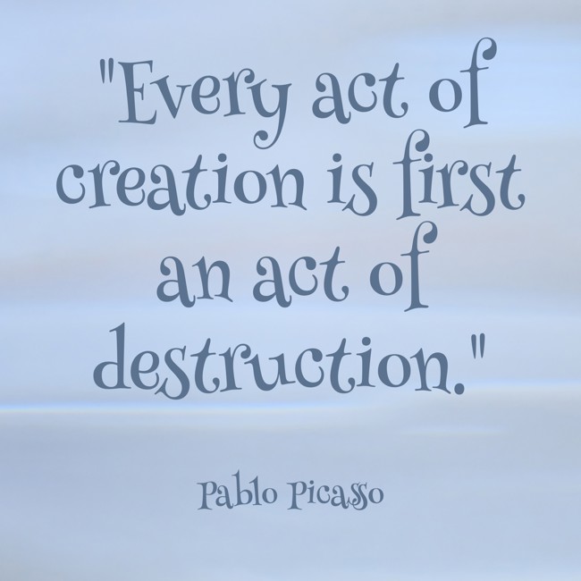 Every act of creation is first an act of destruction. - Pablo Picasso