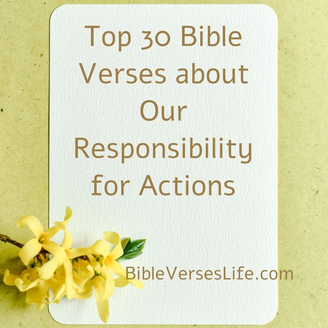 Top 30 Bible Verses about Our Responsibility for Actions