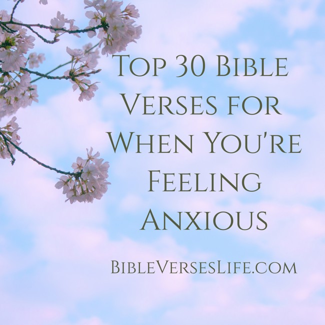 Top 30 Bible Verses for When You’re Feeling Anxious