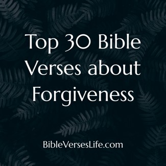 Top 30 Bible Verses about Forgiveness