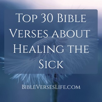 Top 30 Bible Verses about Healing the Sick